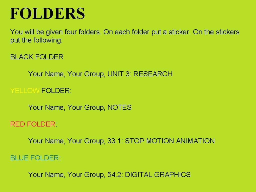 FOLDERS You will be given four folders. On each folder put a sticker. On