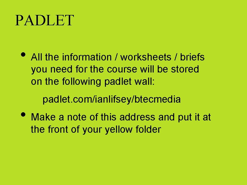 PADLET • All the information / worksheets / briefs you need for the course