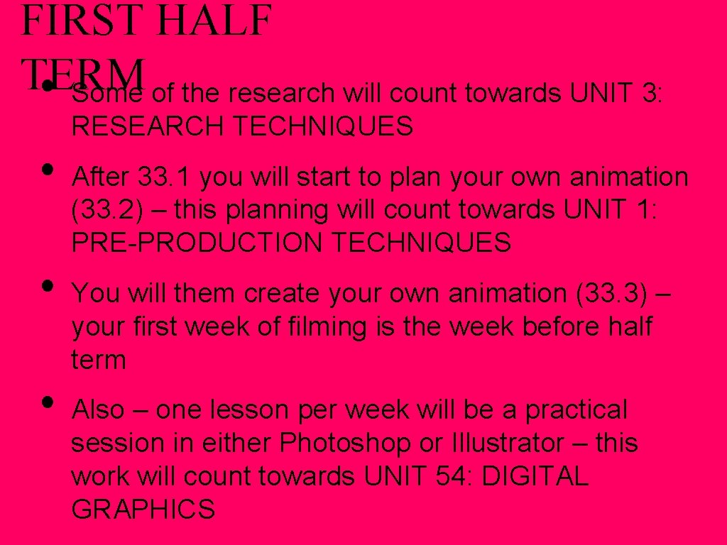 FIRST HALF TERM • Some of the research will count towards UNIT 3: RESEARCH