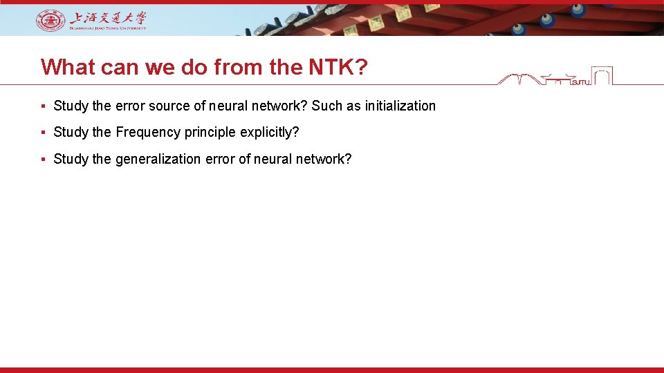 What can we do from the NTK? ▪ Study the error source of neural