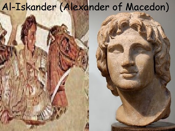 Al-Iskander (Alexander of Macedon) 