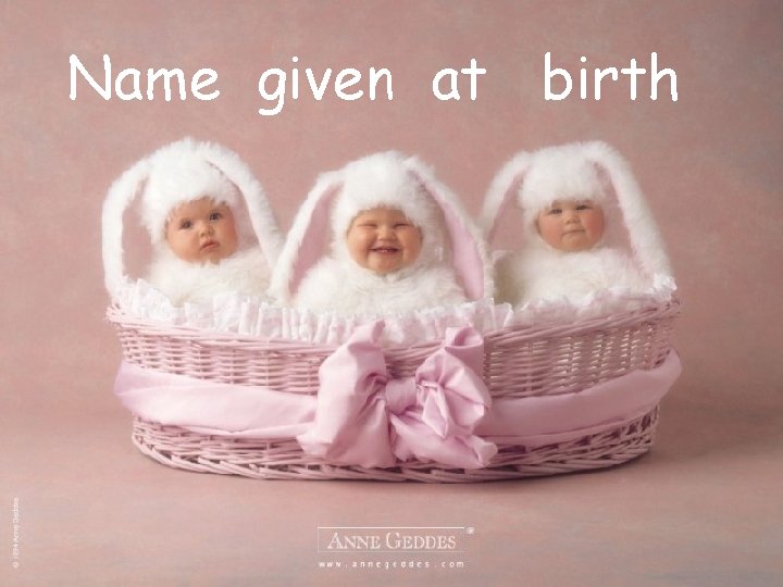 Name given at birth 