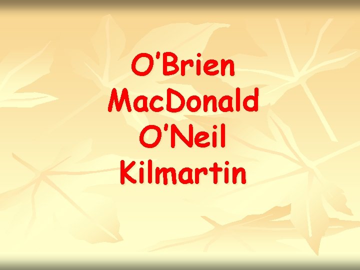 O’Brien Mac. Donald O’Neil Kilmartin 