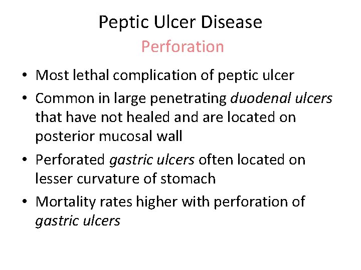 Peptic Ulcer Disease Perforation • Most lethal complication of peptic ulcer • Common in