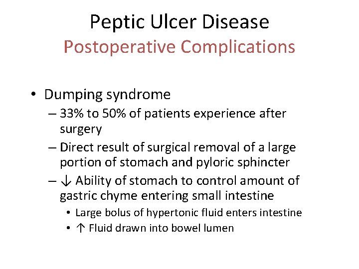 Peptic Ulcer Disease Postoperative Complications • Dumping syndrome – 33% to 50% of patients