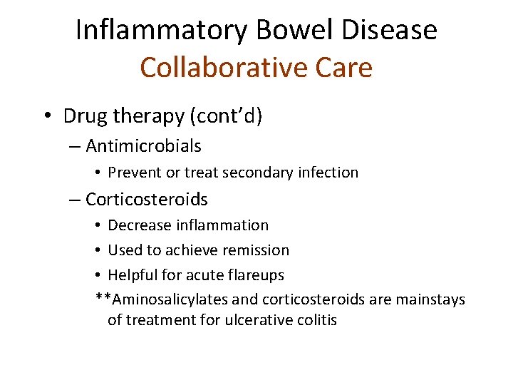 Inflammatory Bowel Disease Collaborative Care • Drug therapy (cont’d) – Antimicrobials • Prevent or