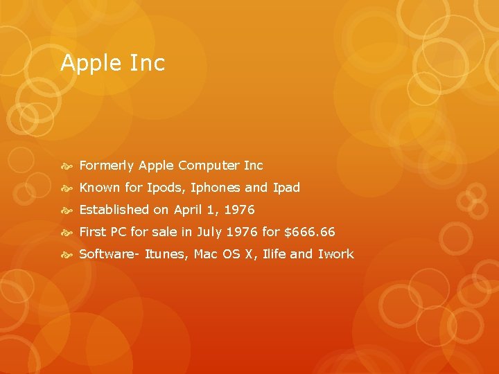 Apple Inc Formerly Apple Computer Inc Known for Ipods, Iphones and Ipad Established on