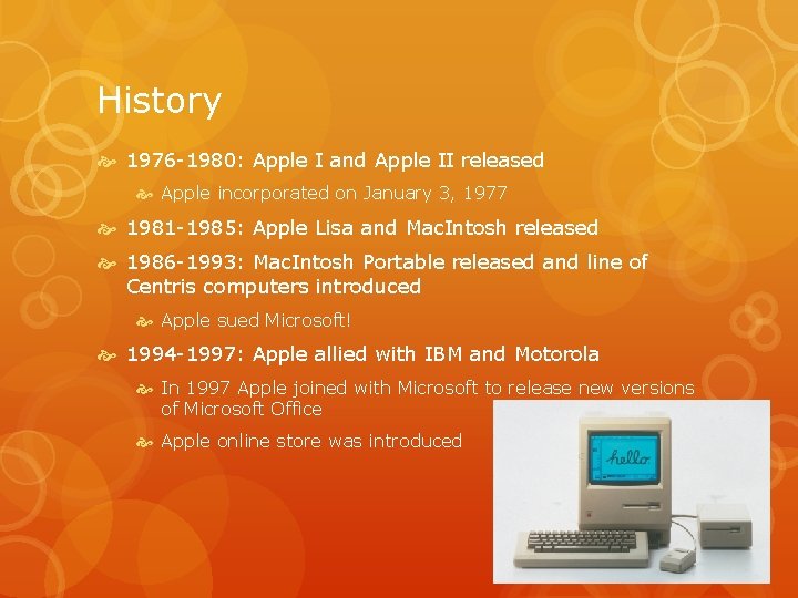 History 1976 -1980: Apple I and Apple II released Apple incorporated on January 3,