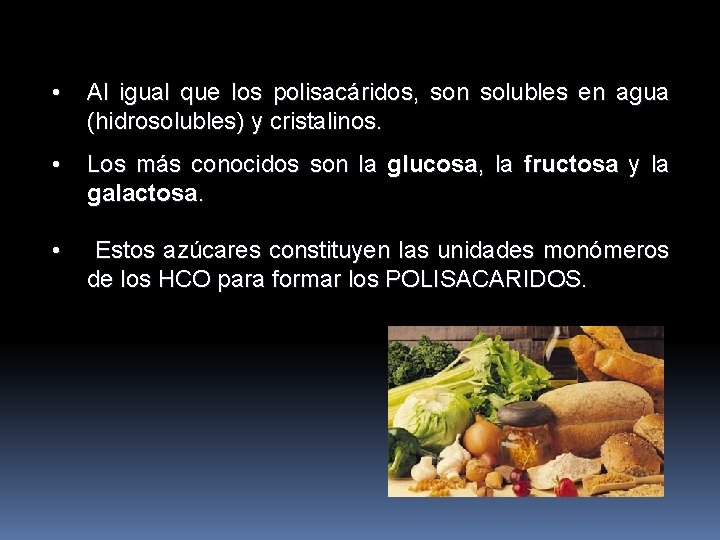  • Al igual que los polisacáridos, son solubles en agua (hidrosolubles) y cristalinos.