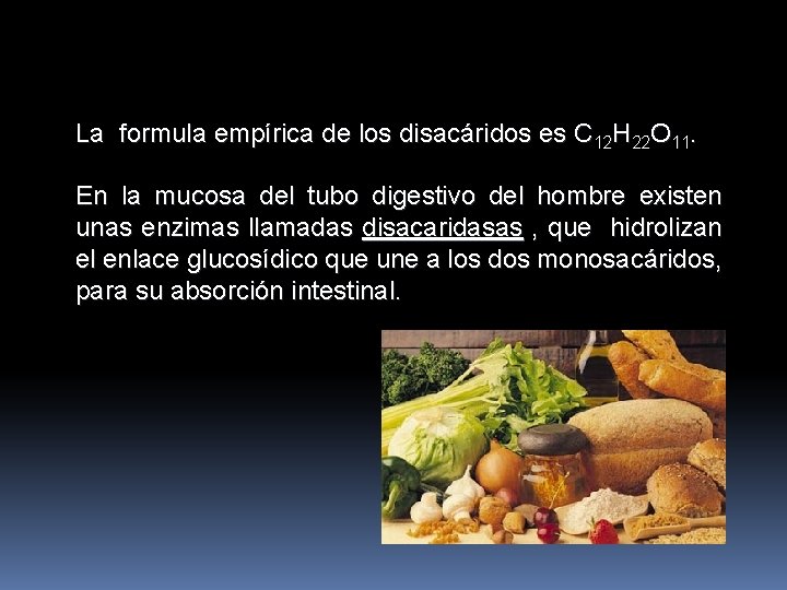 La formula empírica de los disacáridos es C 12 H 22 O 11. En