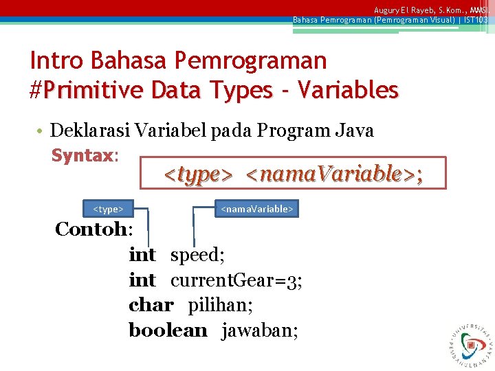 Augury El Rayeb, S. Kom. , MMSI. Bahasa Pemrograman (Pemrograman Visual) | IST 103