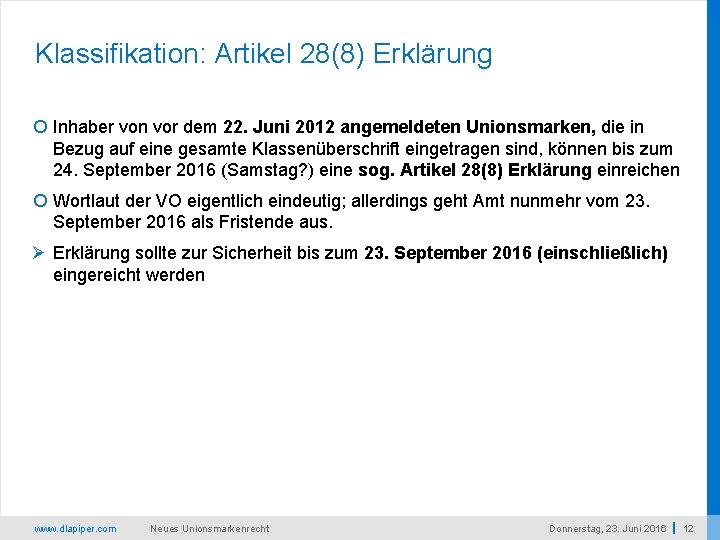 Klassifikation: Artikel 28(8) Erklärung Inhaber von vor dem 22. Juni 2012 angemeldeten Unionsmarken, die