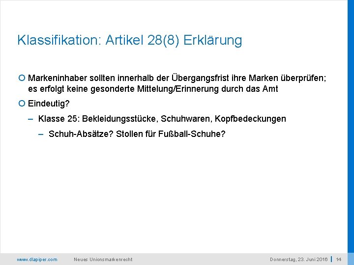 Klassifikation: Artikel 28(8) Erklärung Markeninhaber sollten innerhalb der Übergangsfrist ihre Marken überprüfen; es erfolgt