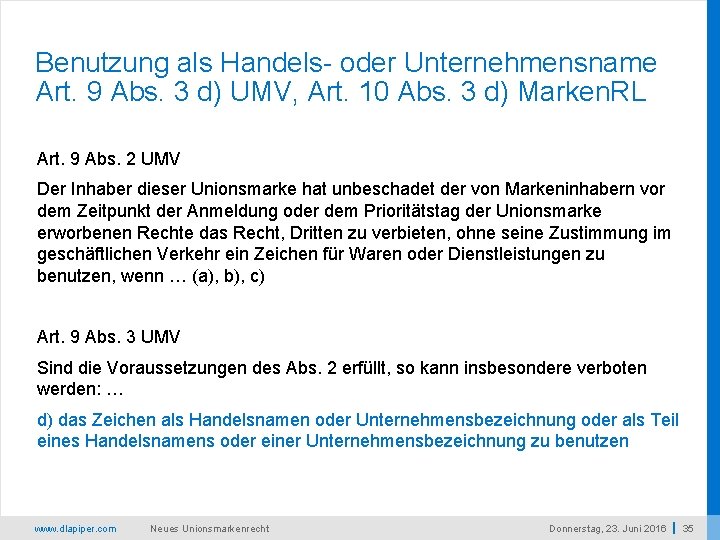 Benutzung als Handels- oder Unternehmensname Art. 9 Abs. 3 d) UMV, Art. 10 Abs.