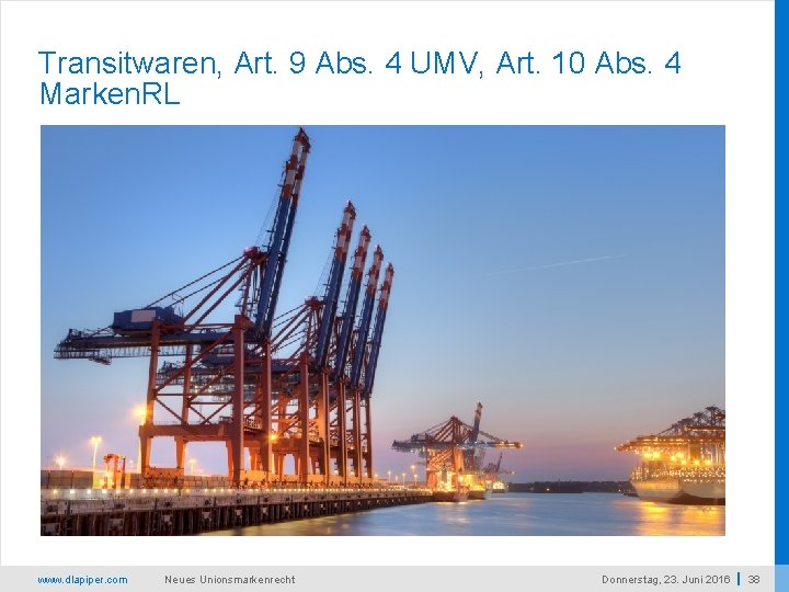 Transitwaren, Art. 9 Abs. 4 UMV, Art. 10 Abs. 4 Marken. RL www. dlapiper.