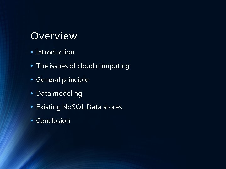 Overview • Introduction • The issues of cloud computing • General principle • Data