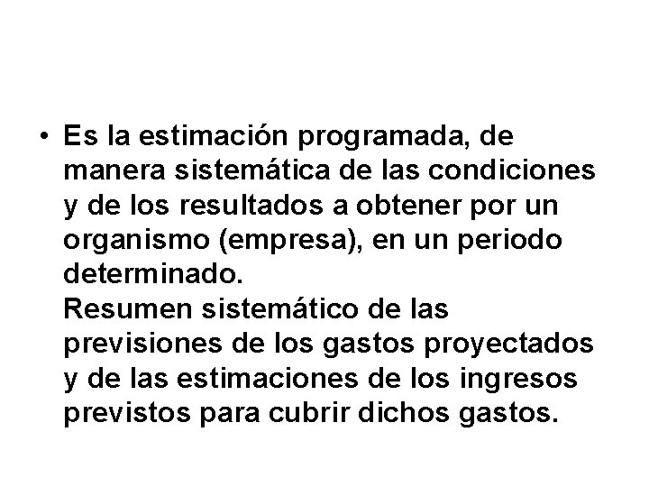  • Es la estimación programada, de manera sistemática de las condiciones y de