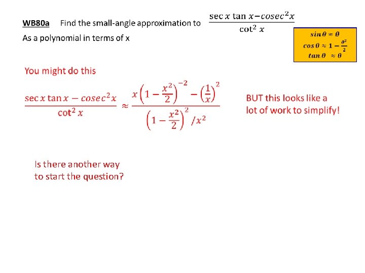 Is there another way to start the question? 