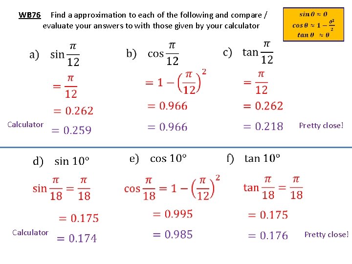 WB 76 Find a approximation to each of the following and compare / evaluate