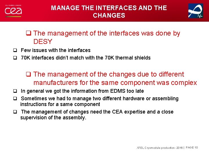 MANAGE THE INTERFACES AND THE CHANGES q The management of the interfaces was done