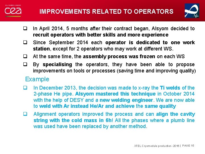 IMPROVEMENTS RELATED TO OPERATORS q In April 2014, 5 months after their contract began,