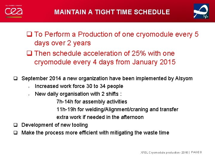 MAINTAIN A TIGHT TIME SCHEDULE q To Perform a Production of one cryomodule every