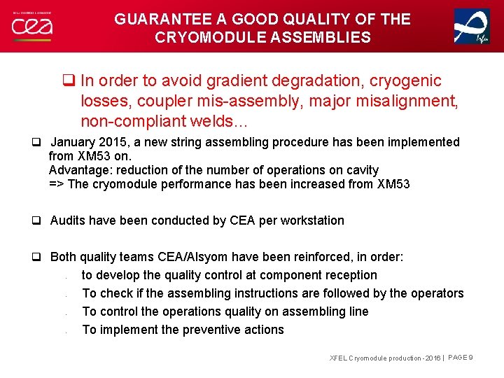 GUARANTEE A GOOD QUALITY OF THE CRYOMODULE ASSEMBLIES q In order to avoid gradient