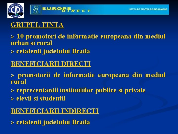 GRUPUL TINTA 10 promotori de informatie europeana din mediul urban si rural Ø cetatenii