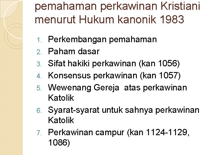 pemahaman perkawinan Kristiani menurut Hukum kanonik 1983 1. 2. 3. 4. 5. 6. 7.