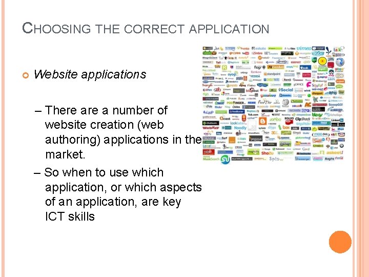 CHOOSING THE CORRECT APPLICATION Website applications – There a number of website creation (web