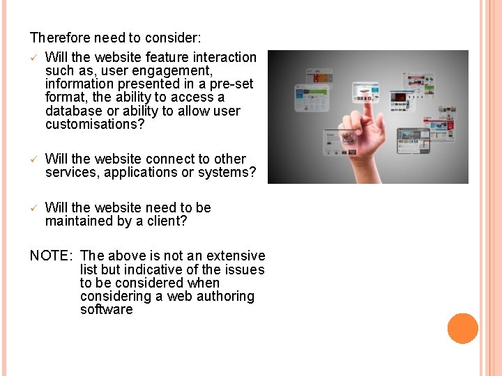 Therefore need to consider: ü Will the website feature interaction such as, user engagement,