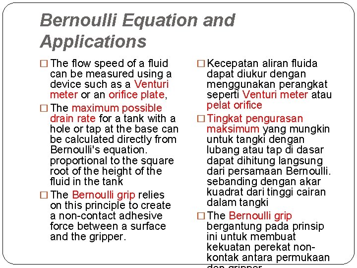 Bernoulli Equation and Applications � The flow speed of a fluid can be measured