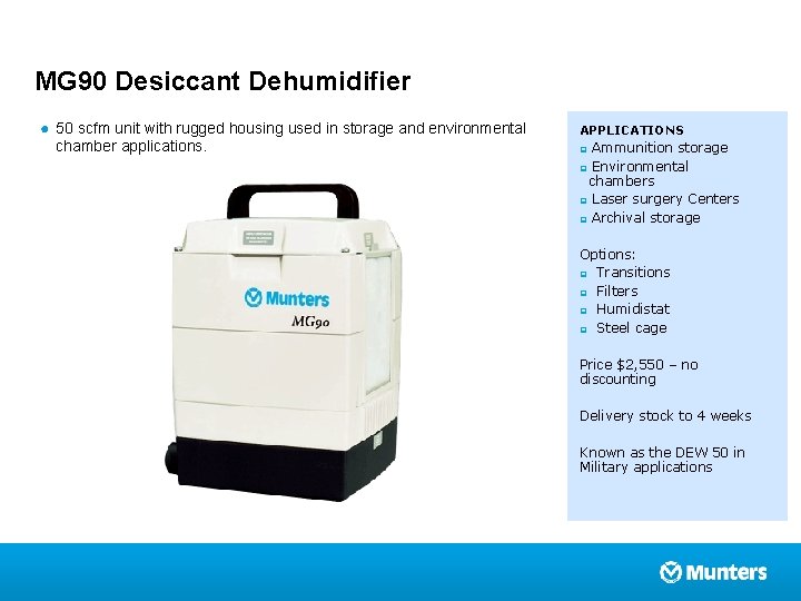 MG 90 Desiccant Dehumidifier ● 50 scfm unit with rugged housing used in storage