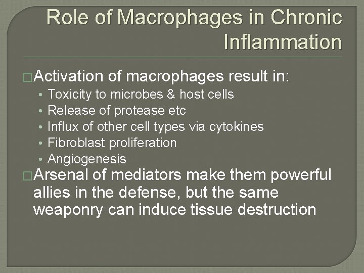Role of Macrophages in Chronic Inflammation �Activation of macrophages result in: • Toxicity to Role of Macrophages in Chronic Inflammation �Activation of macrophages result in: • Toxicity to