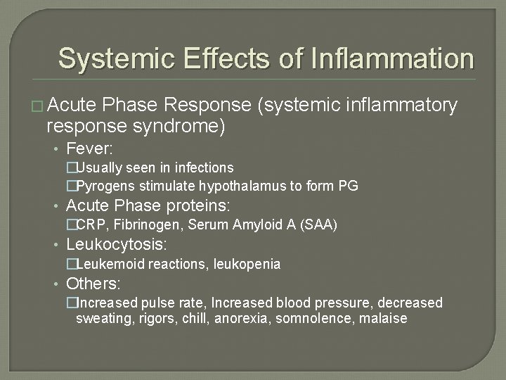 Systemic Effects of Inflammation � Acute Phase Response (systemic inflammatory response syndrome) • Fever: Systemic Effects of Inflammation � Acute Phase Response (systemic inflammatory response syndrome) • Fever:
