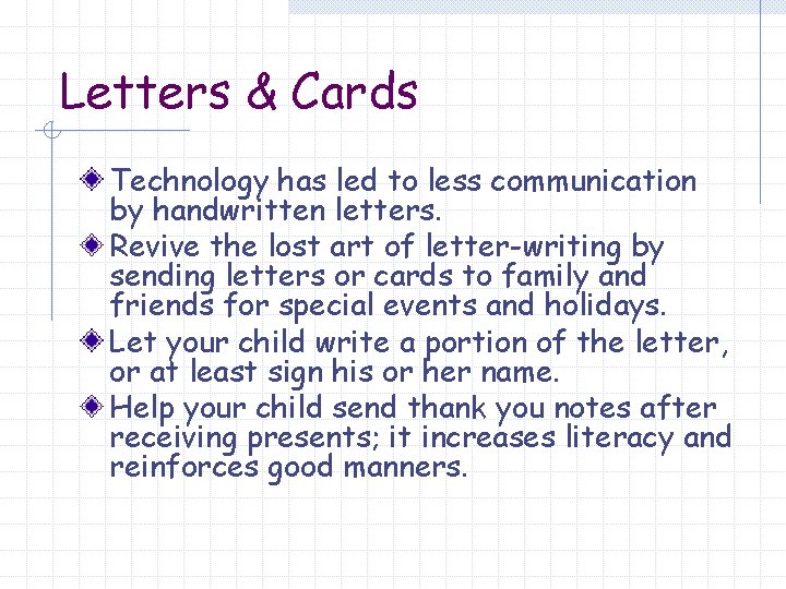 Letters & Cards Technology has led to less communication by handwritten letters. Revive the