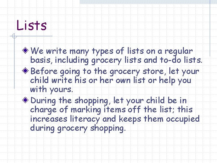 Lists We write many types of lists on a regular basis, including grocery lists