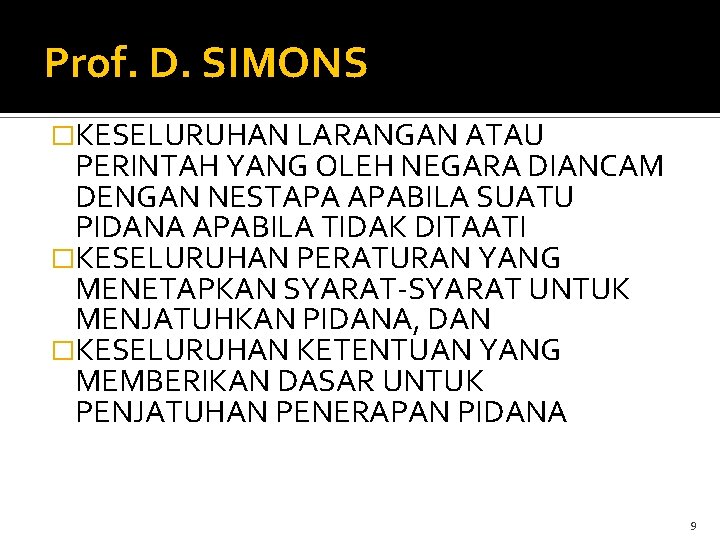 Prof. D. SIMONS �KESELURUHAN LARANGAN ATAU PERINTAH YANG OLEH NEGARA DIANCAM DENGAN NESTAPA APABILA