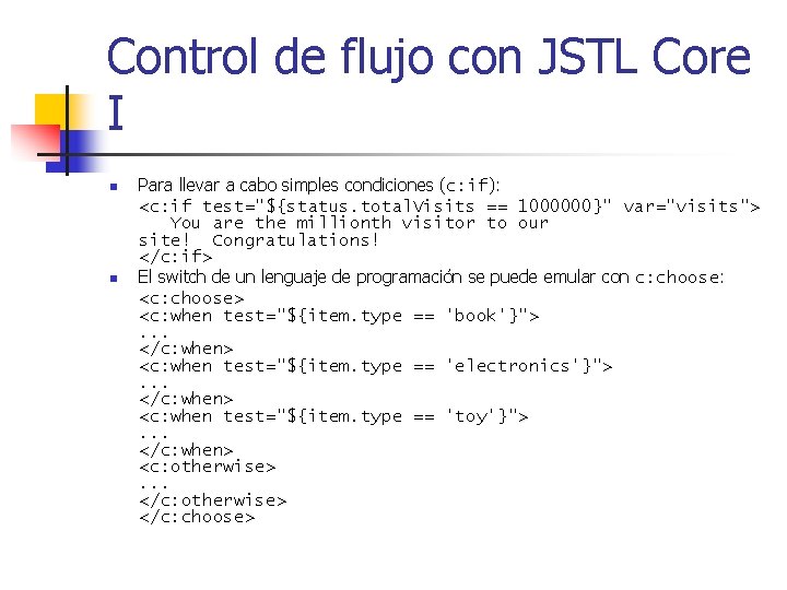 Control de flujo con JSTL Core I n n Para llevar a cabo simples