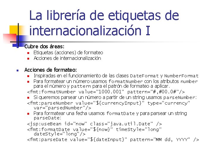 La librería de etiquetas de internacionalización I n Cubre dos áreas: n n n