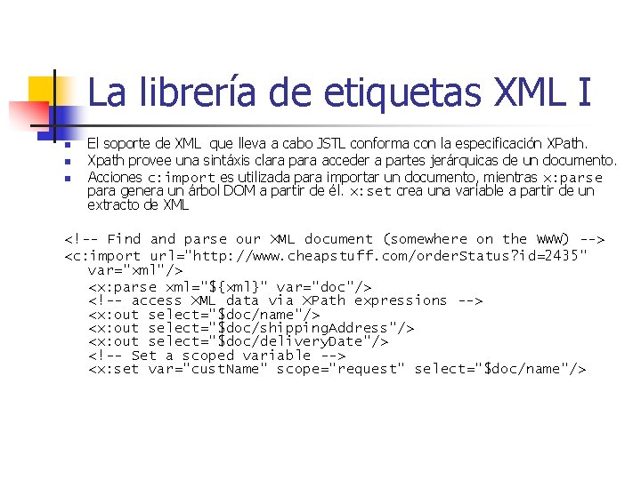 La librería de etiquetas XML I n n n El soporte de XML que