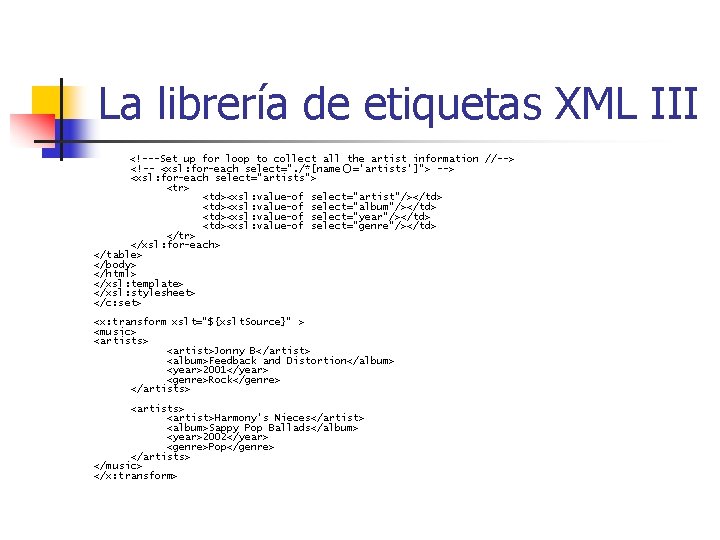 La librería de etiquetas XML III <!---Set up for loop to collect all the