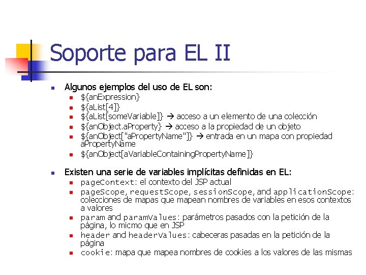 Soporte para EL II n Algunos ejemplos del uso de EL son: n n