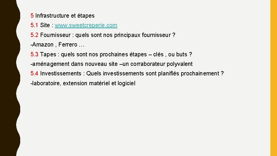 5 Infrastructure et ètapes 5. 1 Site : www. sweetcreperie. com 5. 2 Fournisseur