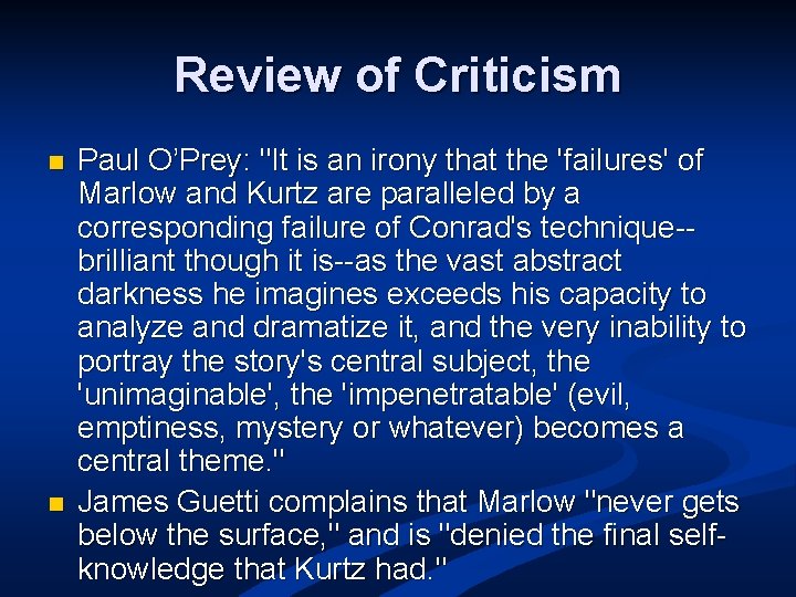Review of Criticism n n Paul O’Prey: "It is an irony that the 'failures'