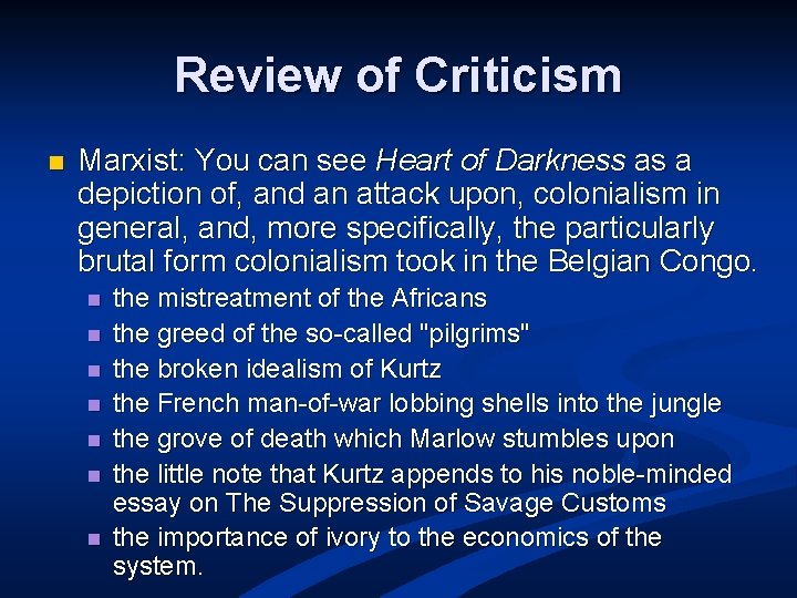 Review of Criticism n Marxist: You can see Heart of Darkness as a depiction