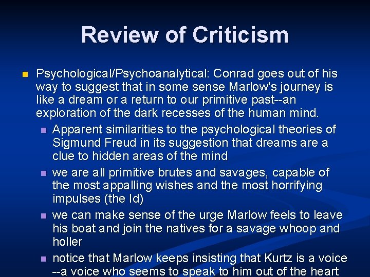 Review of Criticism n Psychological/Psychoanalytical: Conrad goes out of his way to suggest that