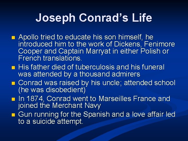 Joseph Conrad’s Life n n n Apollo tried to educate his son himself, he