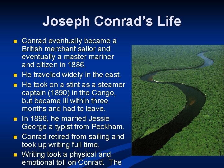 Joseph Conrad’s Life n n n Conrad eventually became a British merchant sailor and