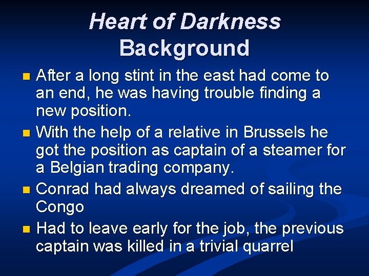 Heart of Darkness Background After a long stint in the east had come to